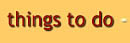 things to do